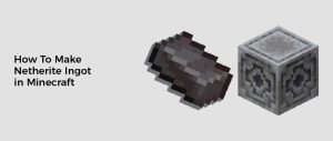 how to make netherite ingot